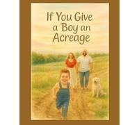 If you give a boy an acreage