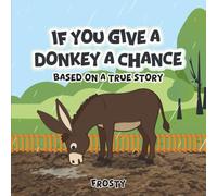 If You Give a Donkey a Chance: Based on a True Story