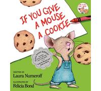 If You Give a Mouse a Cookie: Extra Sweet Edition