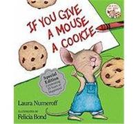 If You Give a Mouse a Cookie, If You Give... Laura Joffe Numeroff (Auteur)