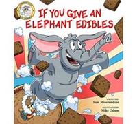 If You Give an Elephant Edibles by Sam Miserendino Sam Miserendino (Auteur)