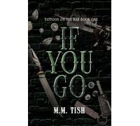 If You Go: A Tattoos On The Bay Novel