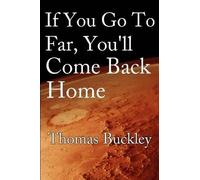 If You Go Too Far, You'll Come Back Home