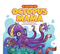 If You Had An Octopus Mama