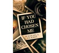 If You Had Chosen Me