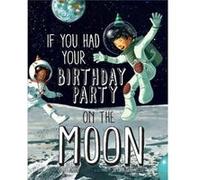 If You Had Your Birthday Party on the Moon by Joyce Lapin Joyce Lapin (Auteur)
