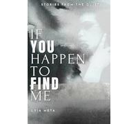 If You Happen To Find Me: Stories From The Quiet