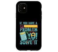 If You Have a Problem yo! I'll Solve it Coque pour iPhone 11