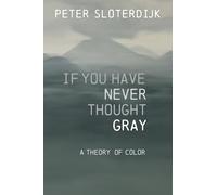 If You Have Never Thought Gray: A Theory of Color