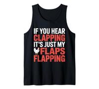 If You Hear Clapping It's Just My Flaps Flapping |- Débardeur