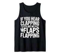 If You Hear Clapping It's Just My Flaps Flapping |- Débardeur