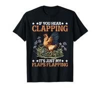 If You Hear Clapping It's Just My Flaps Flapping T-Shirt