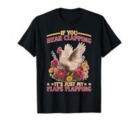 If You Hear Clapping It's Just My Flaps Flapping - T-Shirt