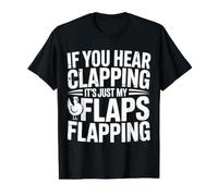 If You Hear Clapping It's Just My Flaps Flapping |- T-Shirt Graphique avec Valeur, Homme, Noir, S