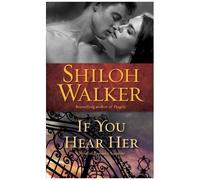 If You Hear Her Shiloh Walker Shiloh Walker (Auteur)