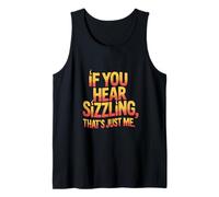 If You Hear Sizzling That's Just Me Sunburn Débardeur