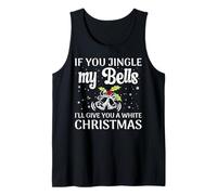 If You Jingle My Bells I'll Give You A White Christmas Débardeur