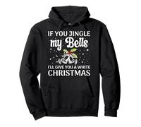 If You Jingle My Bells I'll Give You A White Christmas Sweat à Capuche