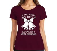 IF You Jingle My Bells ILL GIVE You T-shirt humoristique pour femme Motif cloches de Noël, bordeaux, 3XL
