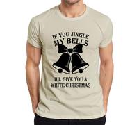 IF You Jingle My Bells ILL GIVE You T-shirt humoristique pour homme avec cloches de Noël, naturel, S