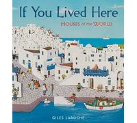 If You Lived Here: Houses of the World