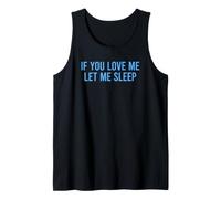 If You Love Me Let Me Sleep Débardeur