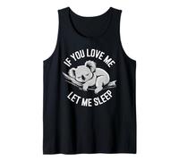 If You Love Me Let Me Sleep Koala Amusant Sommeil Amoureux Débardeur