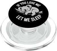 If You Love Me Let Me Sleep Koala Amusant Sommeil Amoureux PopSockets PopGrip pour MagSafe