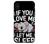 If You Love Me Let Me Sleep Koala Mignon Citation Dodo Coque pour iPhone XS Max