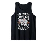 If You Love Me Let Me Sleep Koala Mignon Citation Dodo Débardeur