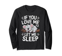 If You Love Me Let Me Sleep Koala Mignon Citation Dodo Manche Longue