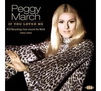 If You Loved Me: RCA Recordings From Around The World 1963-1969 by MARCH,PEGGY