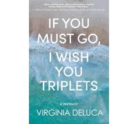 If You Must Go, I Wish You Triplets