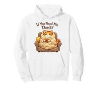 If You Need Me Don't Funny Cozy Cat Sarcastic Stay At Home Sweat à Capuche