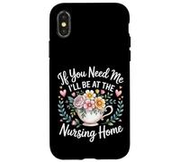 If You Need Me I'll Be at The Nursing Home - Coque pour iPhone X/XS