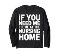 If You Need Me I'll Be at The Nursing Home - Manche Longue