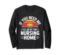 If You Need Me I'll Be at The Nursing Home - Manche Longue