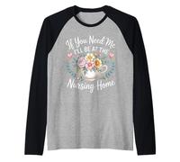 If You Need Me I'll Be at The Nursing Home - Manche Raglan