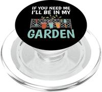 « If You Need Me I'll Be in My Garden Funny Gardening » PopSockets PopGrip pour MagSafe