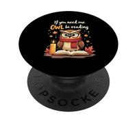 If You Need Me Owl Be Reading PopSockets PopGrip Adhésif