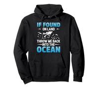 If You on Land Throe Me Back Into The Ocean Scuba Diving Sweat à Capuche
