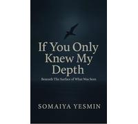 If You only Knew My Depth Beneath The Surface Of What Was Seen