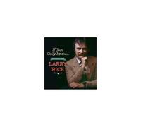 Larry Rice – If You Only Knew: The Best of Larry Rice