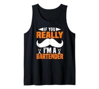 If You Really I Am A Bartender Funny Bartending Alcoholic Débardeur