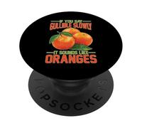 If You Say Gullible Slowly It Sounds Like Oranges PopSockets PopGrip Adhésif
