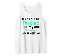 If You See Me Talking to Myself I'm Having a Staff Meeting Débardeur
