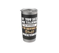 If You See Me Talking to Myself I'm Having a Staff Meeting Gobelet isotherme en acier inoxydable double paroi
