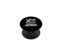 If You See Me Talking to Myself I'm Having a Staff Meeting PopSockets PopGrip Adhésif
