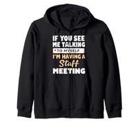 If You See Me Talking to Myself I'm Having a Staff Meeting Sweat à Capuche