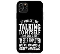 If You See Me Talking to Myself Just Move Along Coque pour iPhone 11 Pro Max